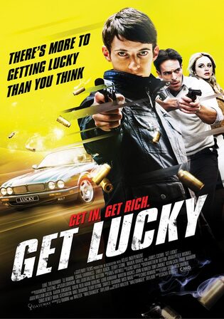Get Lucky 2013 BluRay Hindi Dual Audio Full Movie Download 720p 480p