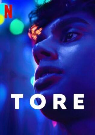 Tore 2023 WEB-DL Hindi Dual Audio ORG S01 Complete Download 720p 480p