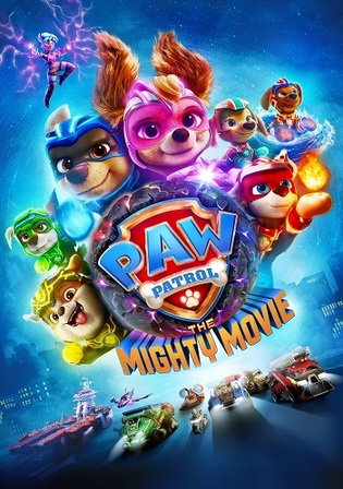 Paw Patrol The Mighty Movie 2023 WEB-DL Hindi Dual Audio ORG Full Movie Download 1080p 720p 480p