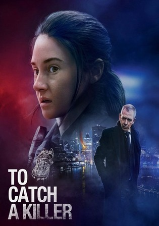To Catch A Killer 2023 WEB-DL Hindi Dual Audio ORG Full Movie Download 1080p 720p 480p