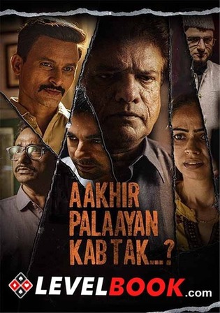 Aakhir Palaayan Kab Tak 2024 HDTS Hindi Full Movie Download 1080p 720p 480p
