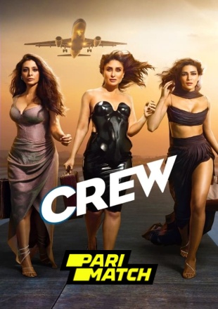 Crew 2024 Hindi Movie Download CAMRip || 300Mb || 720p || 1080p