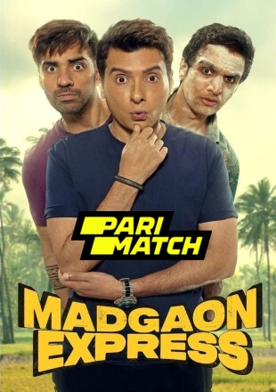 Madgaon Express 2024 Hindi Movie Download CAMRip || 300Mb || 720p || 1080p