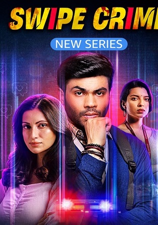 Swipe Crime 2024 WEB-DL Hindi S01 Complete Download 720p 480p
