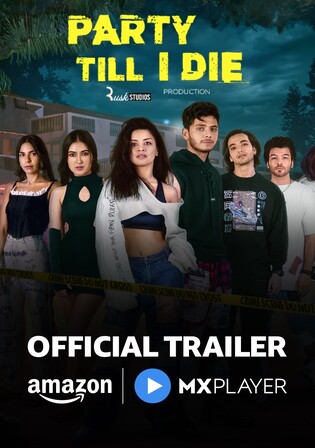 Party Till I Die 2024 WEB-DL Hindi S01 Complete Download 720p 480p