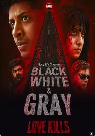 Black White And Gray Love Kills 2025 WEB-DL Hindi S01 Complete Download 720p 480p