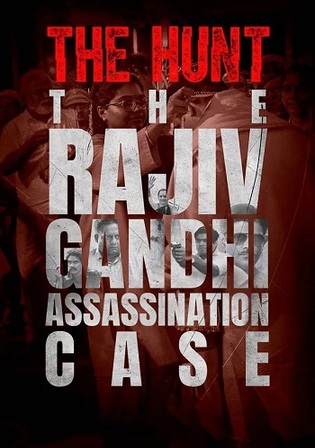 The Hunt The Rajiv Gandhi Assassination Case 2025 WEB-DL Hindi S01 Complete Download 720p 480p