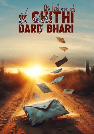 Ik Chithi Dard Bhari 2025 Ik Chithi Dard Bhari 2025