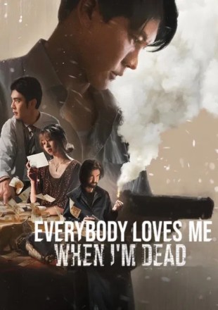 Everybody Loves Me When I'm Dead 2025 Everybody Loves Me When I'm Dead 2025