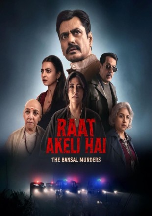 Raat Akeli Hai: The Bansal Murders