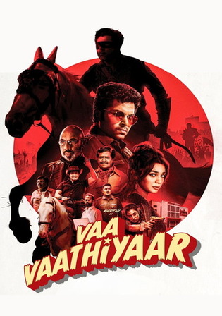 Vaa Vaathiyaar 2025 WEB-DL UNCUT Hindi Dual Audio ORG Full Movie Download 1080p 720p 480p