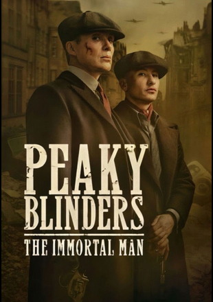 Peaky Blinders The Immortal Man