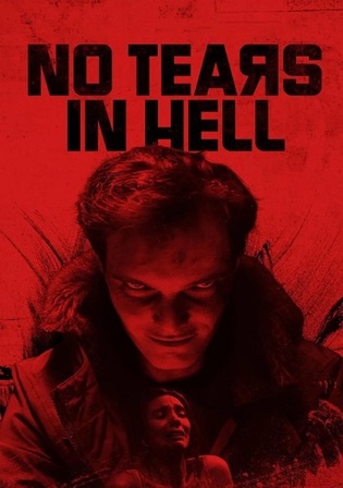 No Tears In Hell 2025 WEB-DL Hindi ORG Dual Audio 1080p – 720p – 480p