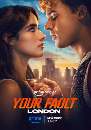 Your Fault London 2026 WEB-DL Hindi Dual Audio ORG Full Movie Download 1080p | 720p | 480p