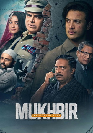 Mukhbir The Story Of A Spy 2026 WEB-DL UNCUT Hind Dual Audio ORG Full Movie Download 1080p | 720p | 480p
