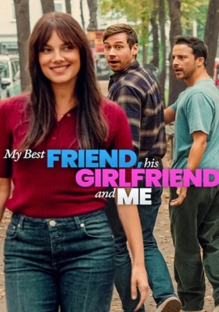 My Best Friend His Girlfriend And Me 2026 WEB-DL Hindi Dual Audio ORG Full Movie Download 1080p | 720p | 480p