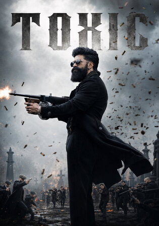 Toxic 2026 HDRip UNCUT Uncensored Hindi CLEAN Dual Audio Full Movie Download 1080p | 720p | 480p